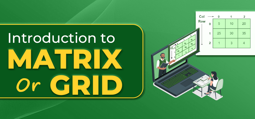 Introduction to Matrix or Grid - Data Structure and Algorithms Tutorials